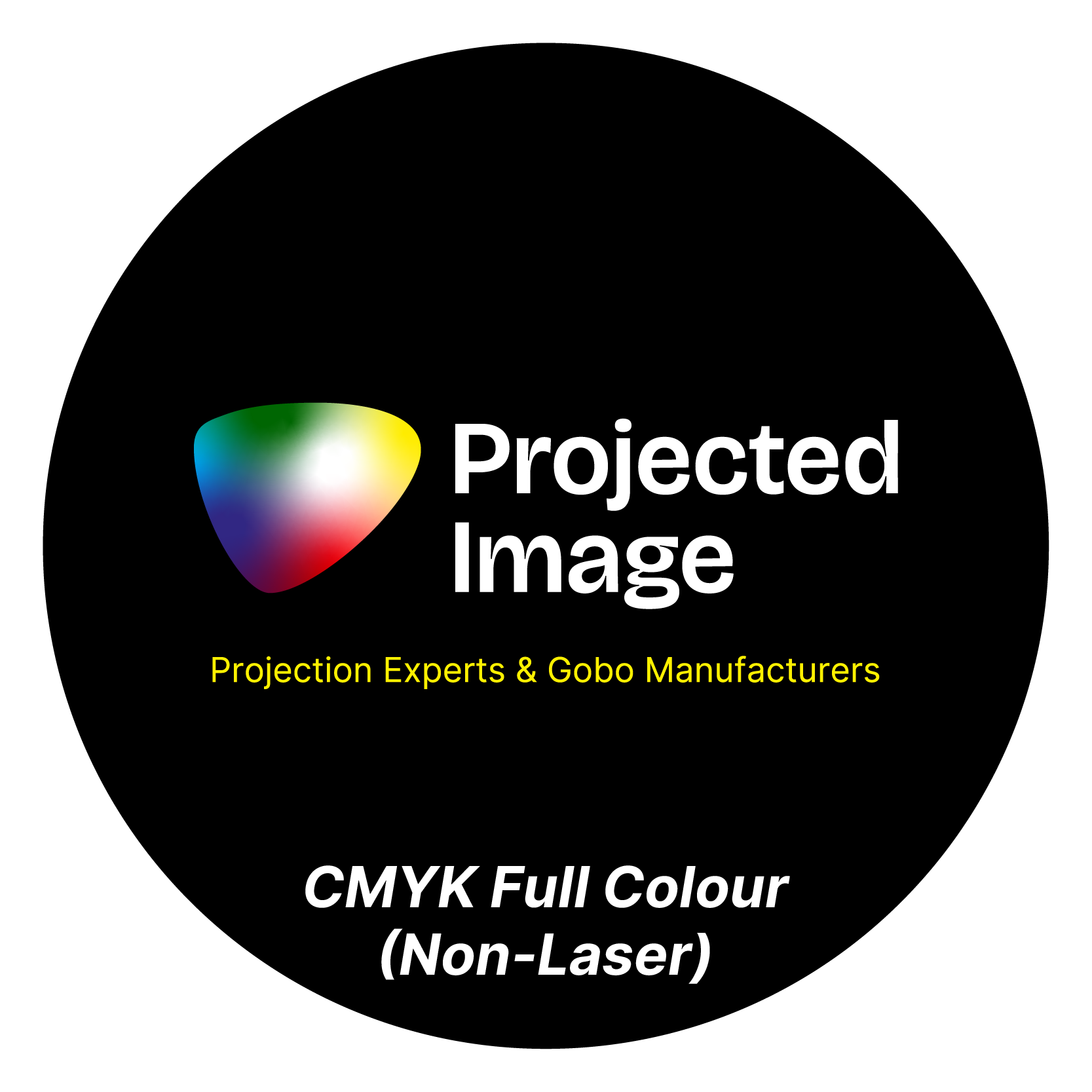Black circle with Projected Image logo and text 'CMYK Full Colour (Non-Laser)'.