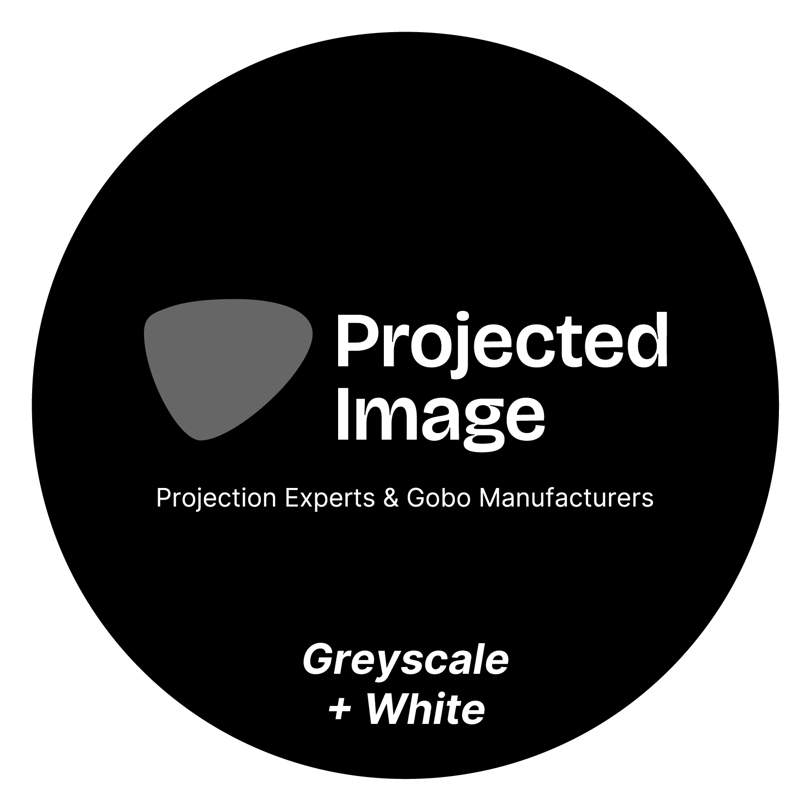 Black circle with Projected Image logo and text 'Greyscale + White'.