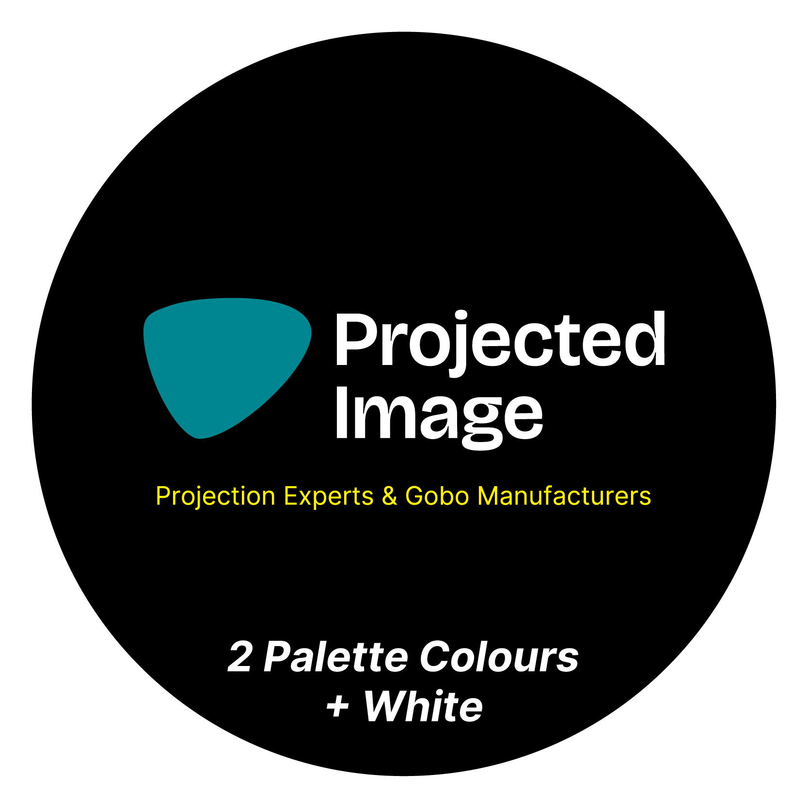 Black circle with Projected Image logo and text '2 Palette Colours + White'.