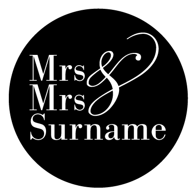 White "Mrs & Mrs Surname" text on a black circle.