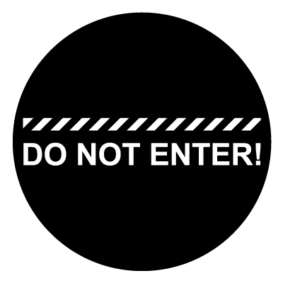Do not enter! safety signage gobo.