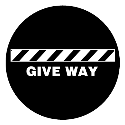 Give way safety signage gobo.