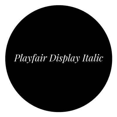 Black circle with italic white "Playfair Display Italic" text in the middle.