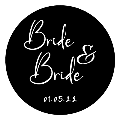 White "Bride & Bride" text with the text "01.05.22" below in white. All on a black circle.