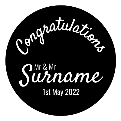 Curved "Congratulations" text "Mr & Mr Surname" written underneath and "1st May 2022". All in white on a black circle.