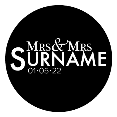 "Mrs & Mrs" text with "Surname" written underneath and "01.05.22". All in white on a black circle.