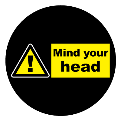 Yellow 'Mind your head' safety signage gobo.
