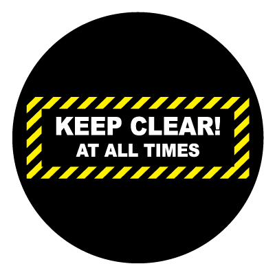 Yellow 'keep clear at all times' safety signage gobo.
