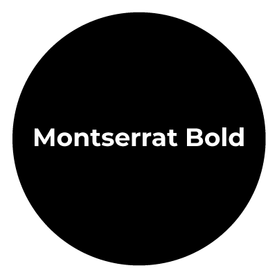 Black circle with bold white "Montserrat Bold" text in the centre